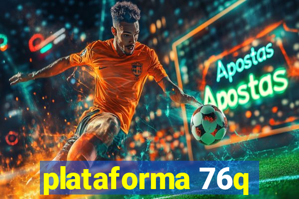 plataforma 76q